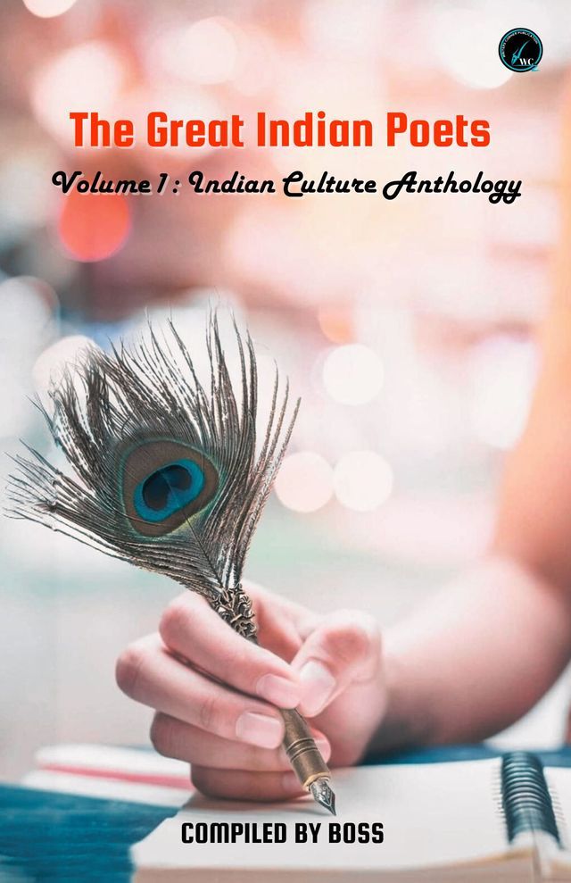  The Great Indian Poets, Volume 1 - Indian Culture Anthology(Kobo/電子書)