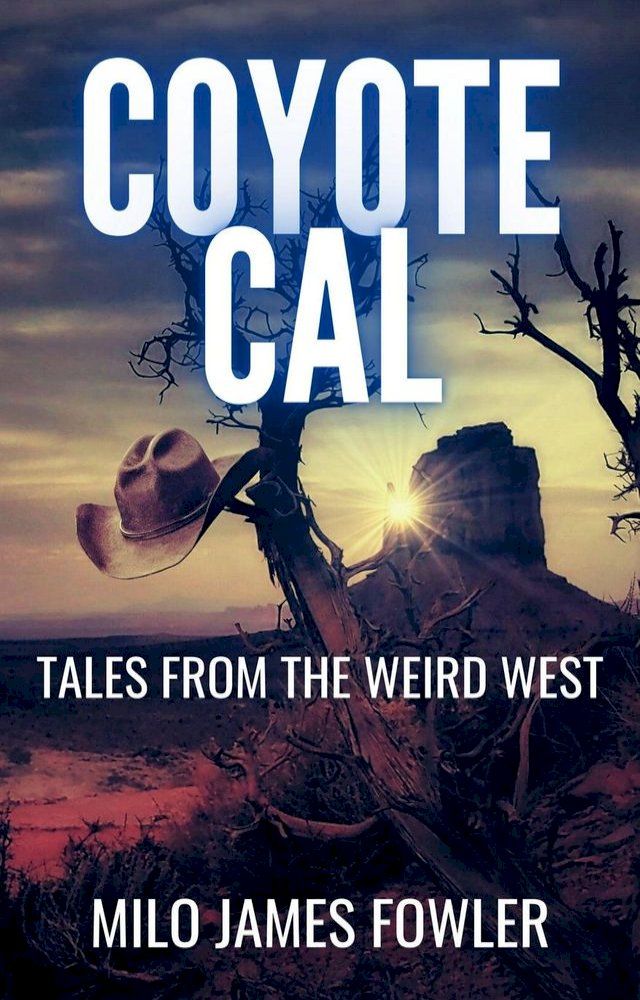  Coyote Cal - Tales from the Weird West(Kobo/電子書)