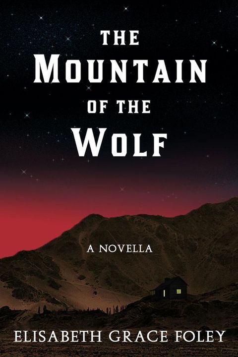 The Mountain of the Wolf: A Novella(Kobo/電子書)