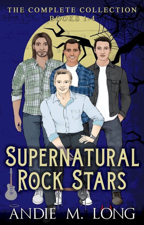 Supernatural Rock Stars: The Complete Collection books 1-4(Kobo/電子書)