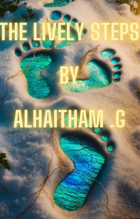 THE LIVELY STEPS BY ALHAITHAM.G(Kobo/電子書)