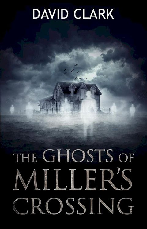 The Ghosts of Miller's Crossing(Kobo/電子書)