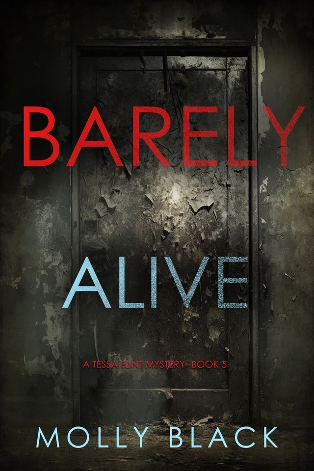  Barely Alive (A Tessa Flint FBI Suspense Thriller—Book 5)(Kobo/電子書)