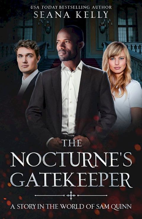 The Nocturne’s Gatekeeper: A Story in the World of Sam Quinn(Kobo/電子書)