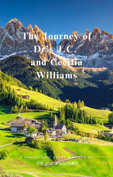 The Journey of Dr's J.C. and Cecilia Williams(Kobo/電子書)