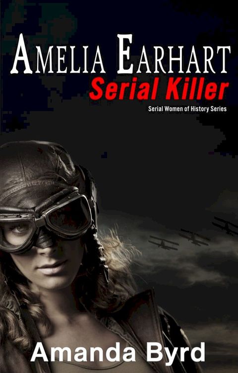 Amelia Earhart, Serial Killer(Kobo/電子書)