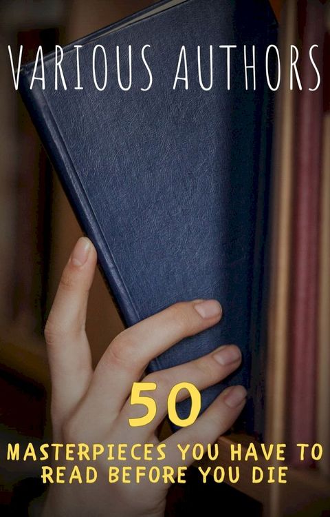 50 Masterpieces You Must Read Before You Die: Volume 2(Kobo/電子書)