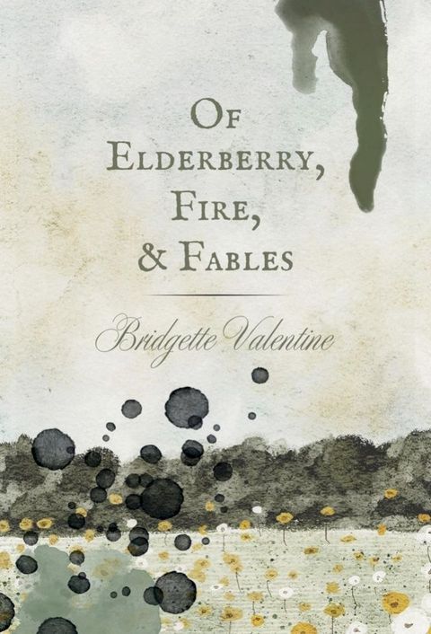 Of Elderberry, Fire, & Fables(Kobo/電子書)