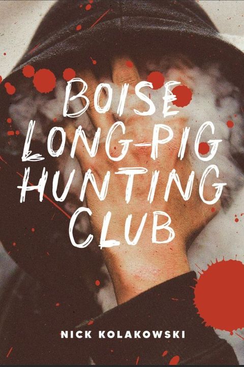 Boise Longpig Hunting Club(Kobo/電子書)