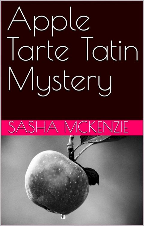 Apple Tarte Tatin Mystery(Kobo/電子書)