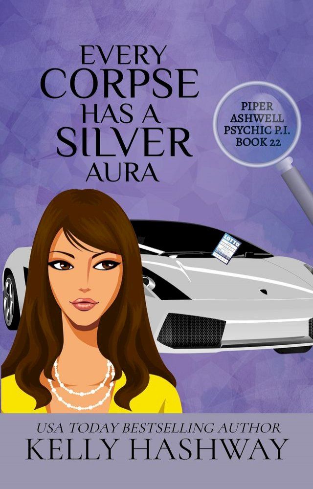  Every Corpse Has A Silver Aura (Piper Ashwell Psychic P.I. #22)(Kobo/電子書)