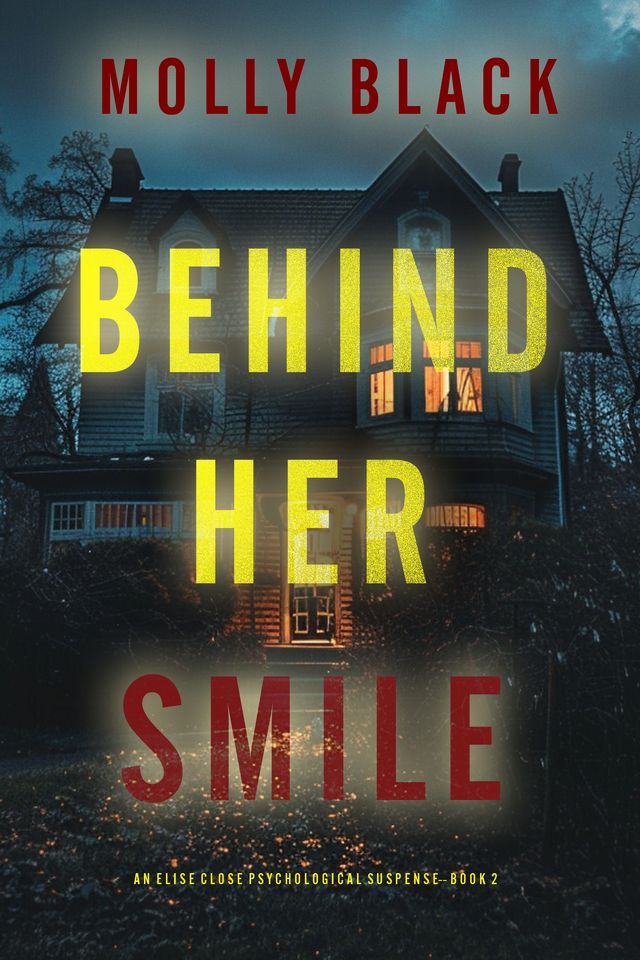  Behind Her Smile (An Elise Close Psychological Thriller—Book Two)(Kobo/電子書)