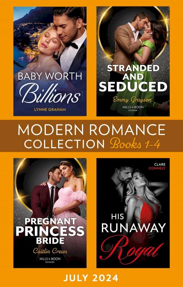  Modern Romance July 2024 Books 1-4: Baby Worth Billions (The Diamond Club) / Pregnant Princess Bride / His Runaway Royal / Stranded and Seduced(Kobo/電子書)