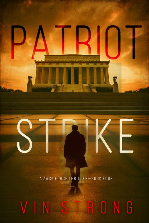 Patriot Strike (A Zack Force Action Thriller—Book 4)(Kobo/電子書)