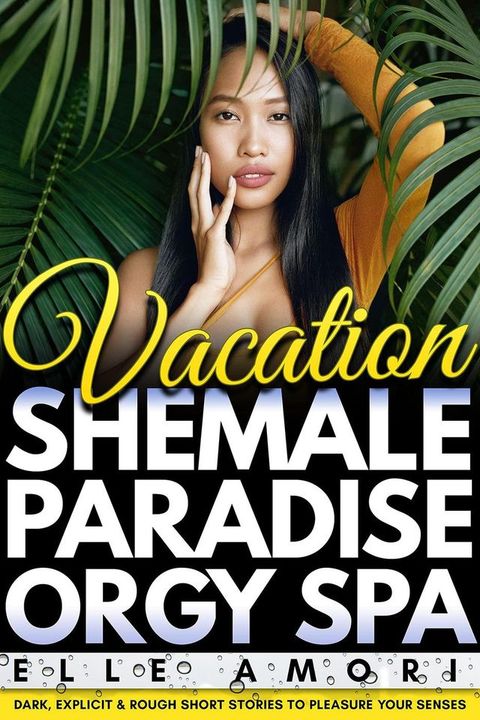 Shemale Holiday Vacation Orgy: Steamy Transgender Erotica(Kobo/電子書)