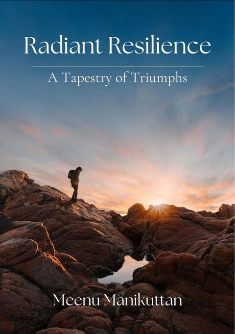 Radiant Resilience A Tapestry of Triumphs(Kobo/電子書)