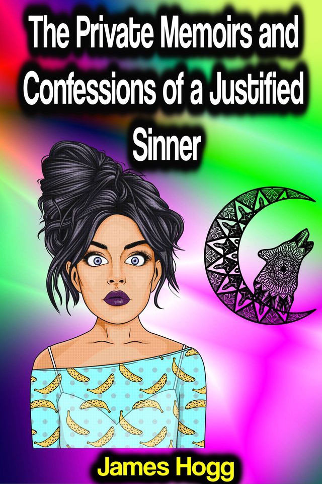  The Private Memoirs and Confessions of a Justified Sinner(Kobo/電子書)