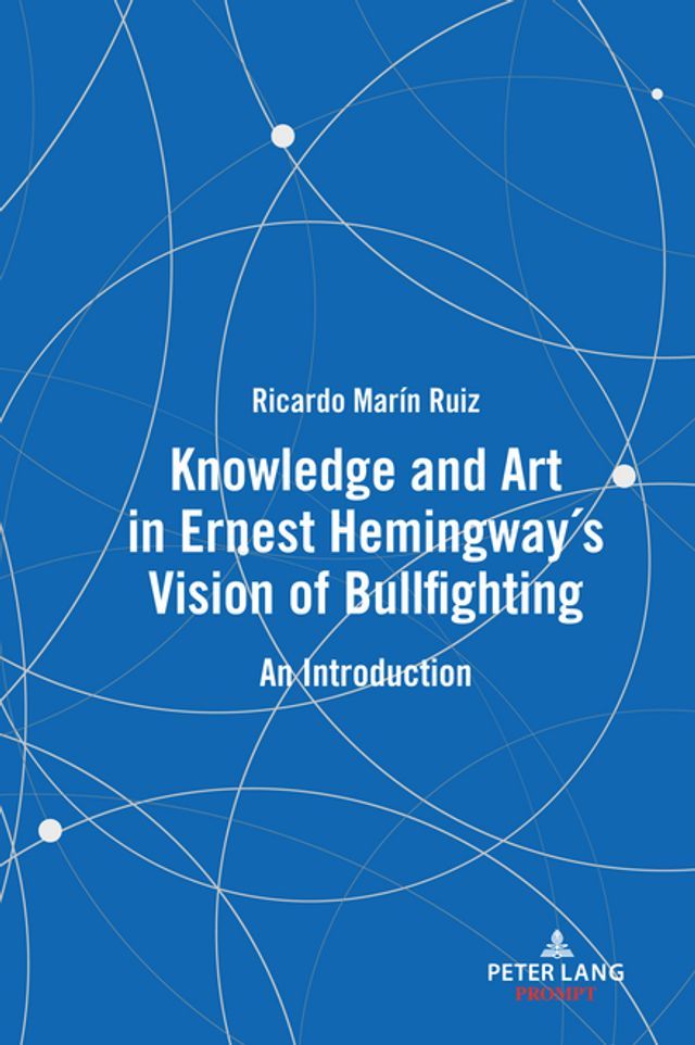  Knowledge and Art in Ernest Hemingway’s Vision of Bullfighting(Kobo/電子書)