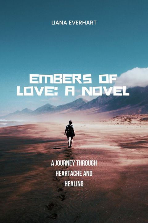 EMBERS OF LOVE: A NOVEL(Kobo/電子書)