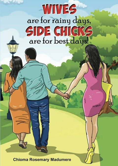 Wives are for rainy days, side chicks are for best days(Kobo/電子書)