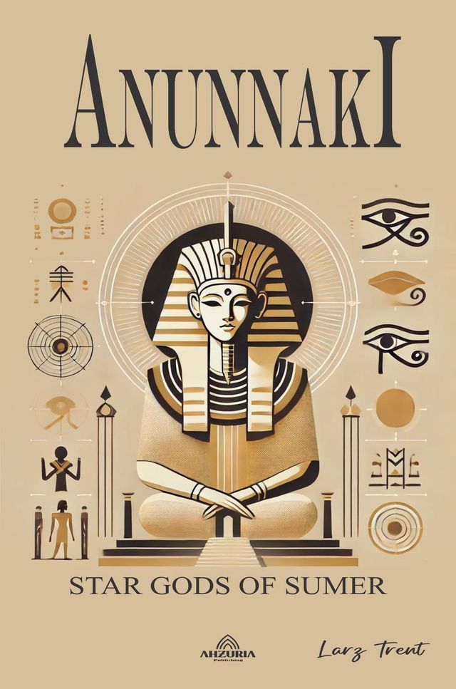  Anunnaki - Star Gods Of Sumer(Kobo/電子書)