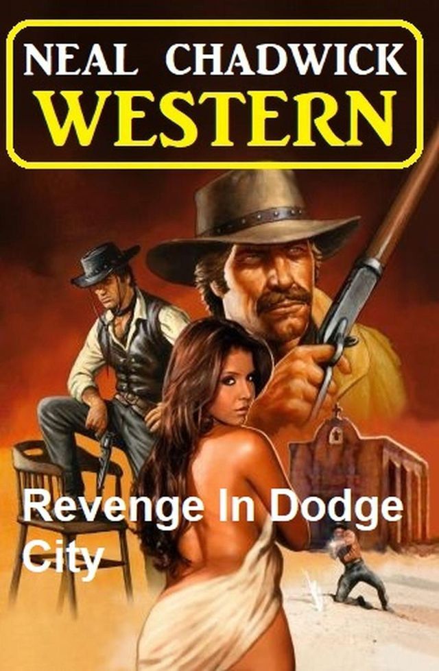  Revenge In Dodge City: Western(Kobo/電子書)