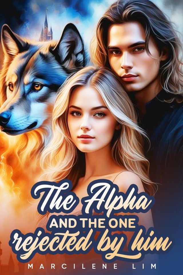  The Alpha And The One Rejected By Him(Kobo/電子書)