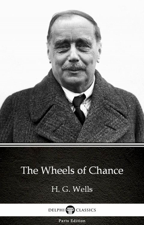 The Wheels of Chance by H. G. Wells (Illustrated)(Kobo/電子書)