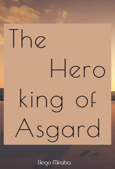 The hero king of Asgard(Kobo/電子書)