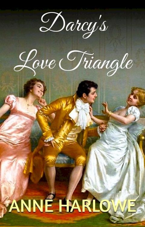 Darcy's Love Triangle(Kobo/電子書)