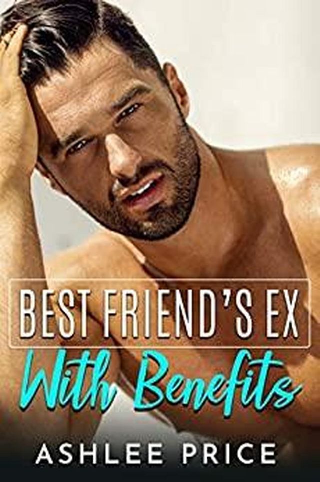  Best Friend's Ex With Benefits(Kobo/電子書)