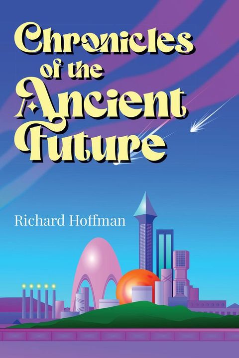 Chronicles of the Ancient Future(Kobo/電子書)