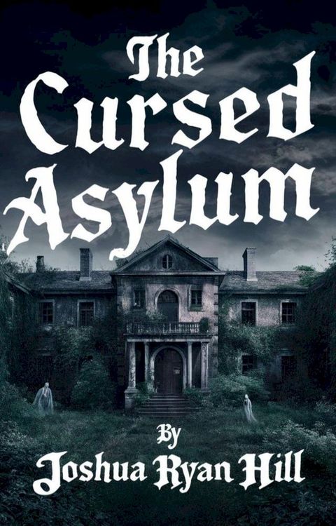 The Cursed Asylum(Kobo/電子書)