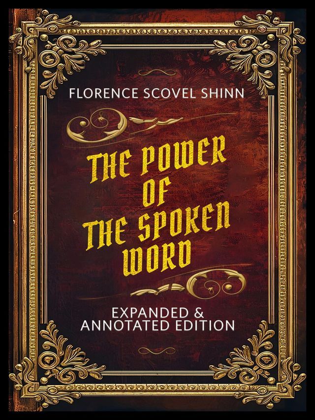  The Power Of The Spoken Word (Expanded & Annotated Edition) - By Florence Scovel Shinn(Kobo/電子書)