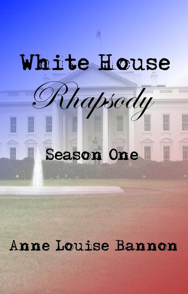  White House Rhapsody Season One(Kobo/電子書)