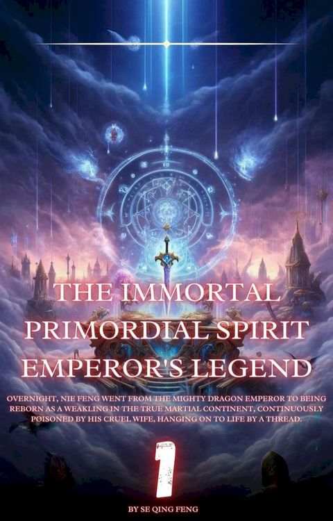 The Immortal Primordial Spirit Emperor's Legend(Kobo/電子書)