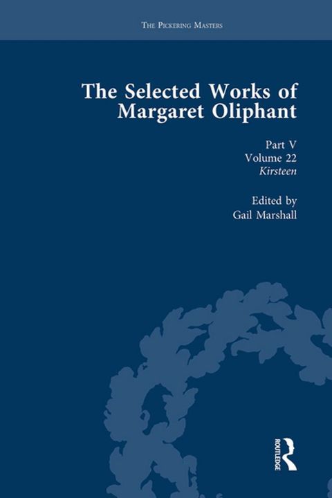 The Selected Works of Margaret Oliphant, Part V Volume 22(Kobo/電子書)