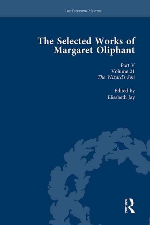 The Selected Works of Margaret Oliphant, Part V Volume 21(Kobo/電子書)