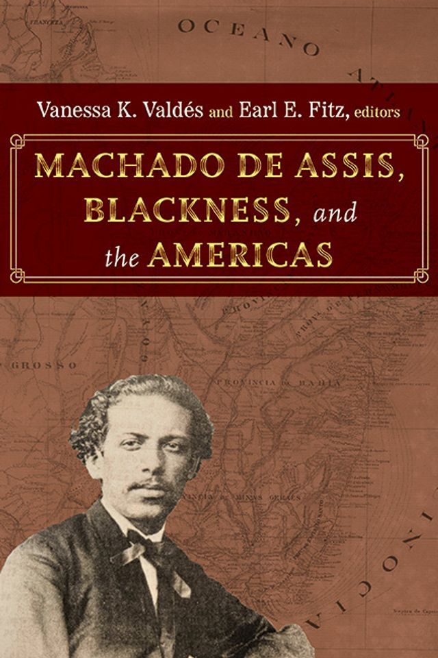  Machado de Assis, Blackness, and the Americas(Kobo/電子書)