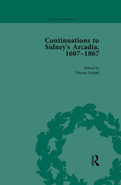 Continuations to Sidney's Arcadia, 1607-1867, Volume 3(Kobo/電子書)