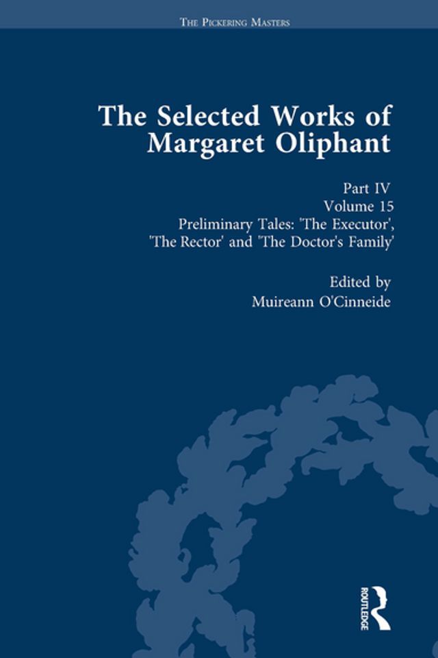  The Selected Works of Margaret Oliphant, Part IV Volume 15(Kobo/電子書)