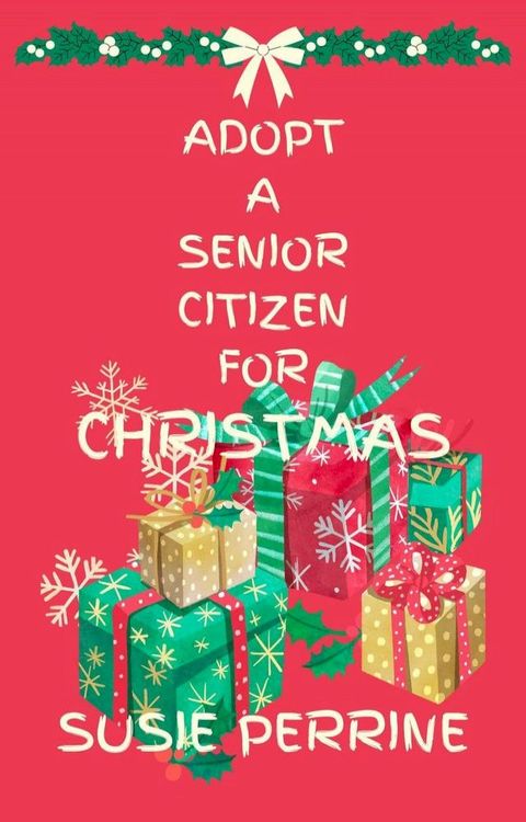 Adopt A Senior Citizen For Christmas(Kobo/電子書)