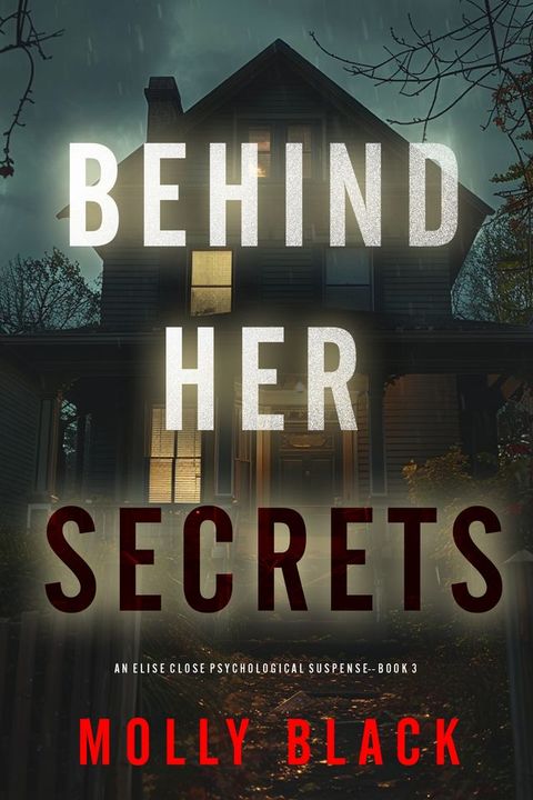 Behind Her Secrets (An Elise Close Psychological Thriller—Book Three)(Kobo/電子書)