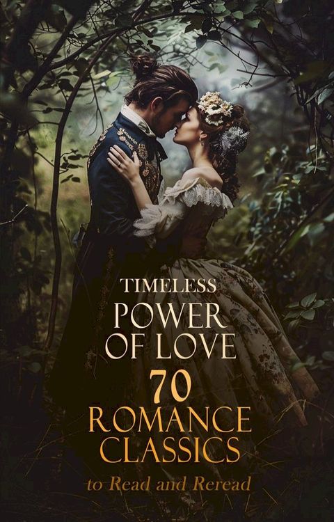 Timeless Power of Love: 70 Romance Classics to Read and Reread(Kobo/電子書)