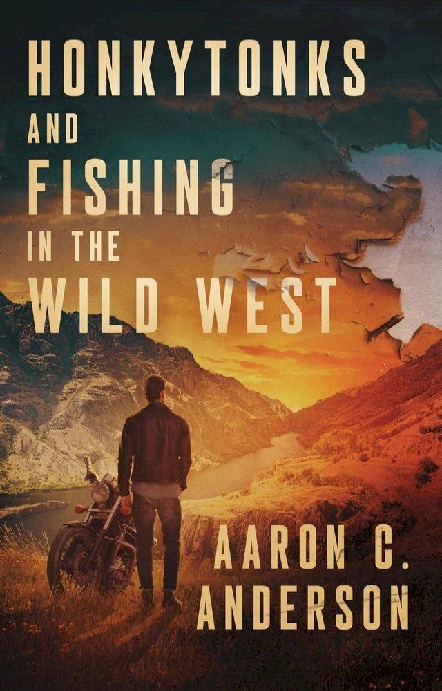  Honkytonks and Fishing in the Wild West(Kobo/電子書)