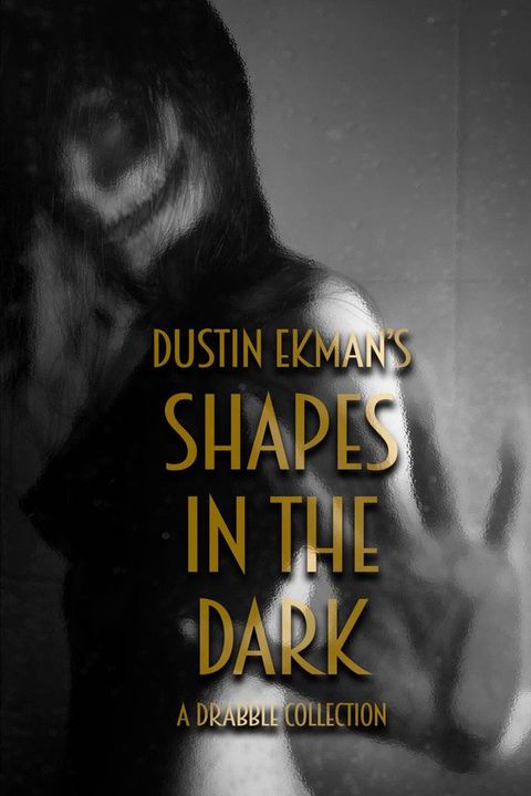 Shapes in the Dark - A Drabble Collection