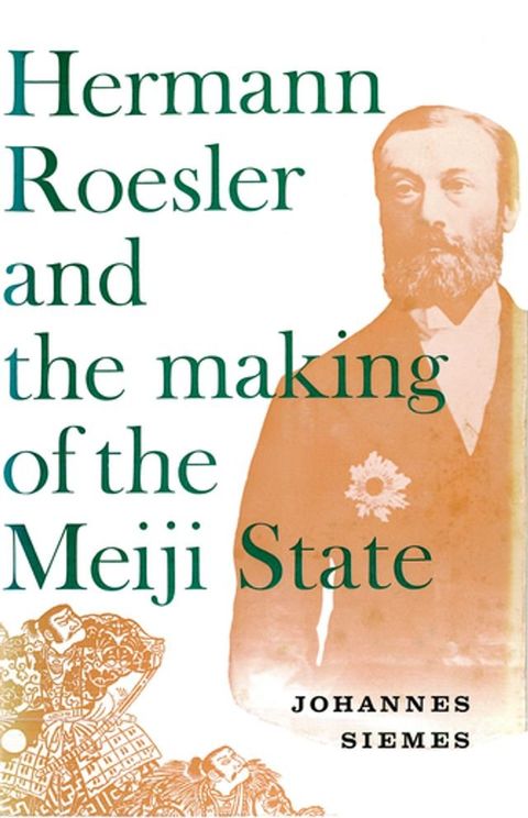 Hermann Roesler and the Making of the Meiji State(Kobo/電子書)