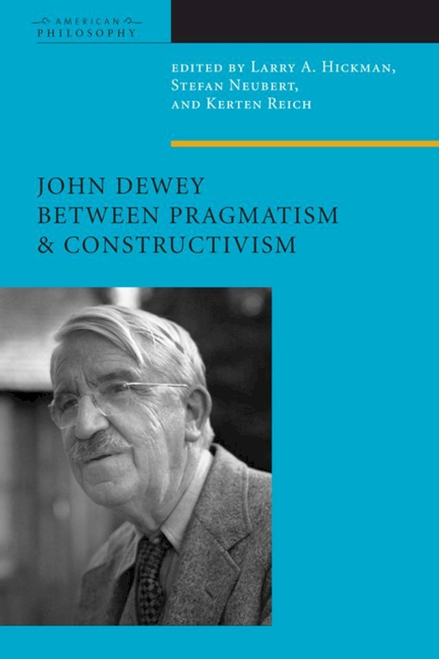  John Dewey Between Pragmatism and Constructivism(Kobo/電子書)