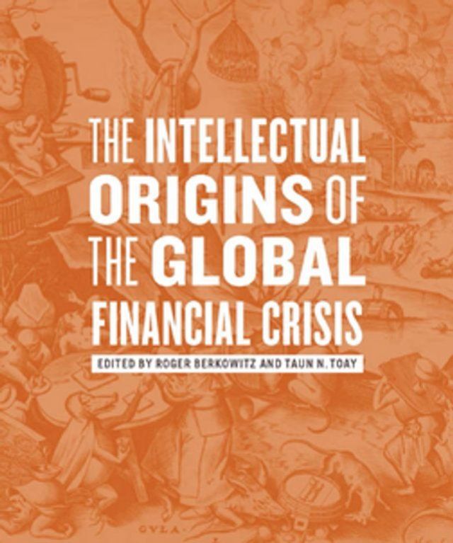  The Intellectual Origins of the Global Financial Crisis(Kobo/電子書)