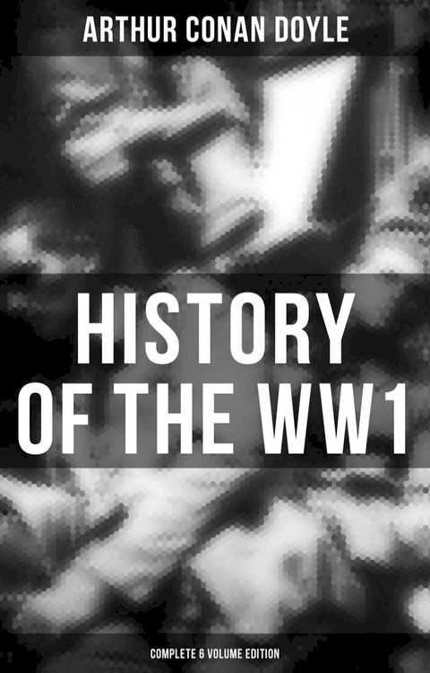 History of the WW1 (Complete 6 Volume Edition)(Kobo/電子書)